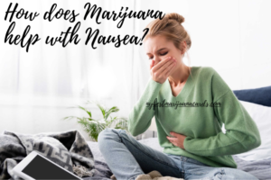 "How does Marijuana help with Nausea" and "nybestmarijuanacards.com" written on an image of a lady trying to resist Vomiting.