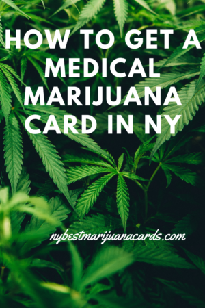 How to Get a Medical Marijuana Card in NY