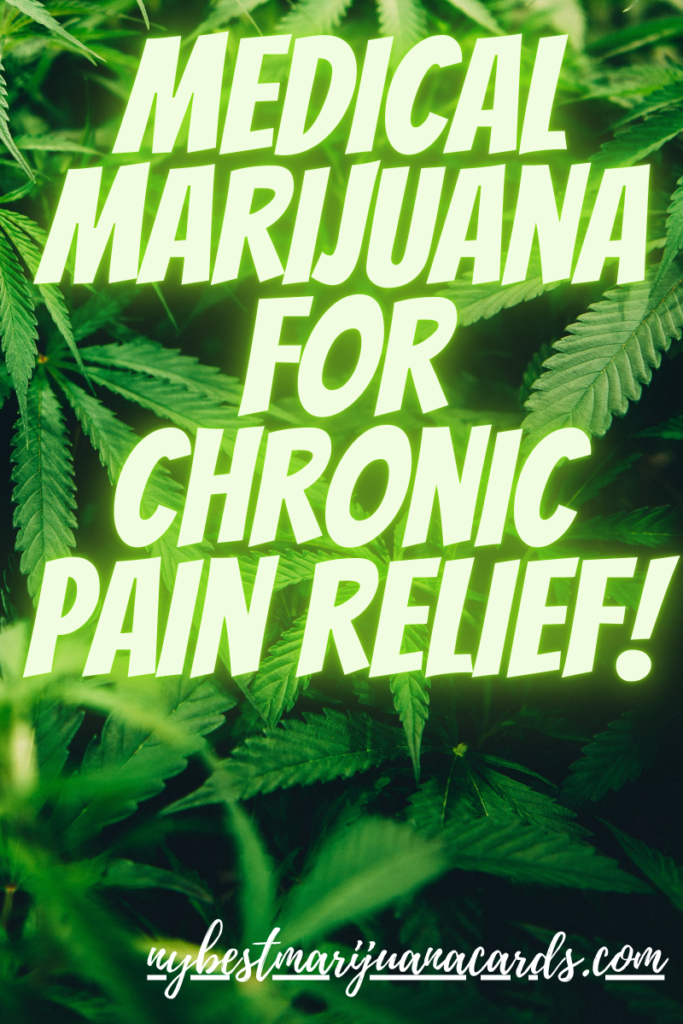 "Medical Marijuana for Chronic Pain Relief!" and "nybestmarijuanacards.com" written on an image of Marijauna leaves background.