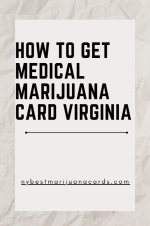 "How to Get Medical Marijuana Card Virginia" and "nybestmarijuanacards.com" written on an image.